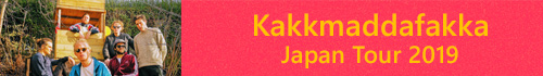 Kakkmaddafakka Japan Tour 2019